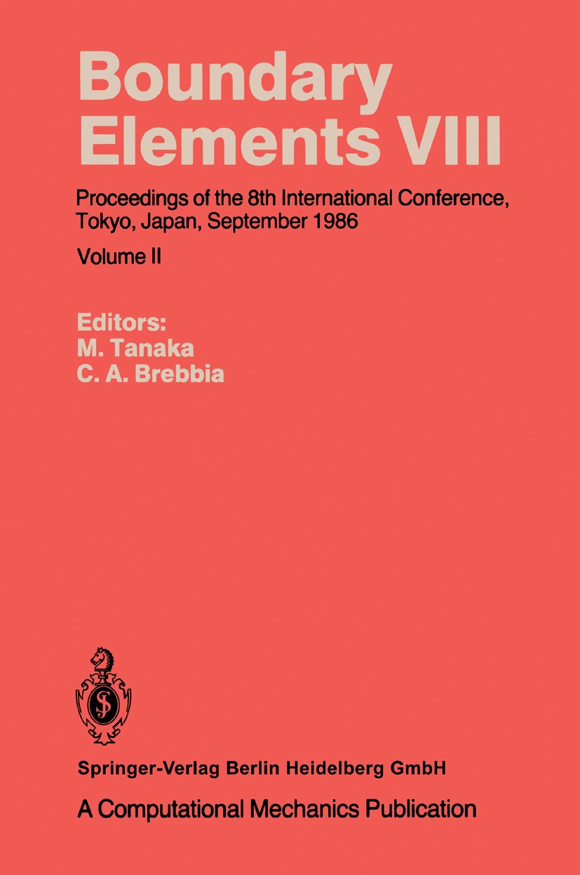 Titlebook: Boundary Elements VIII; Proceedings of the 8 M. Tanaka,C. A. Brebbia Conference proceedings 1986 Springer-Verlag Berlin Heidelberg 1986 def Titlebook: Boundary Elements VIII; Proceedings of the 8 M. Tanaka,C. A. Brebbia Conference proceedings 1986 Springer-Verlag Berlin Heidelberg 1986 def