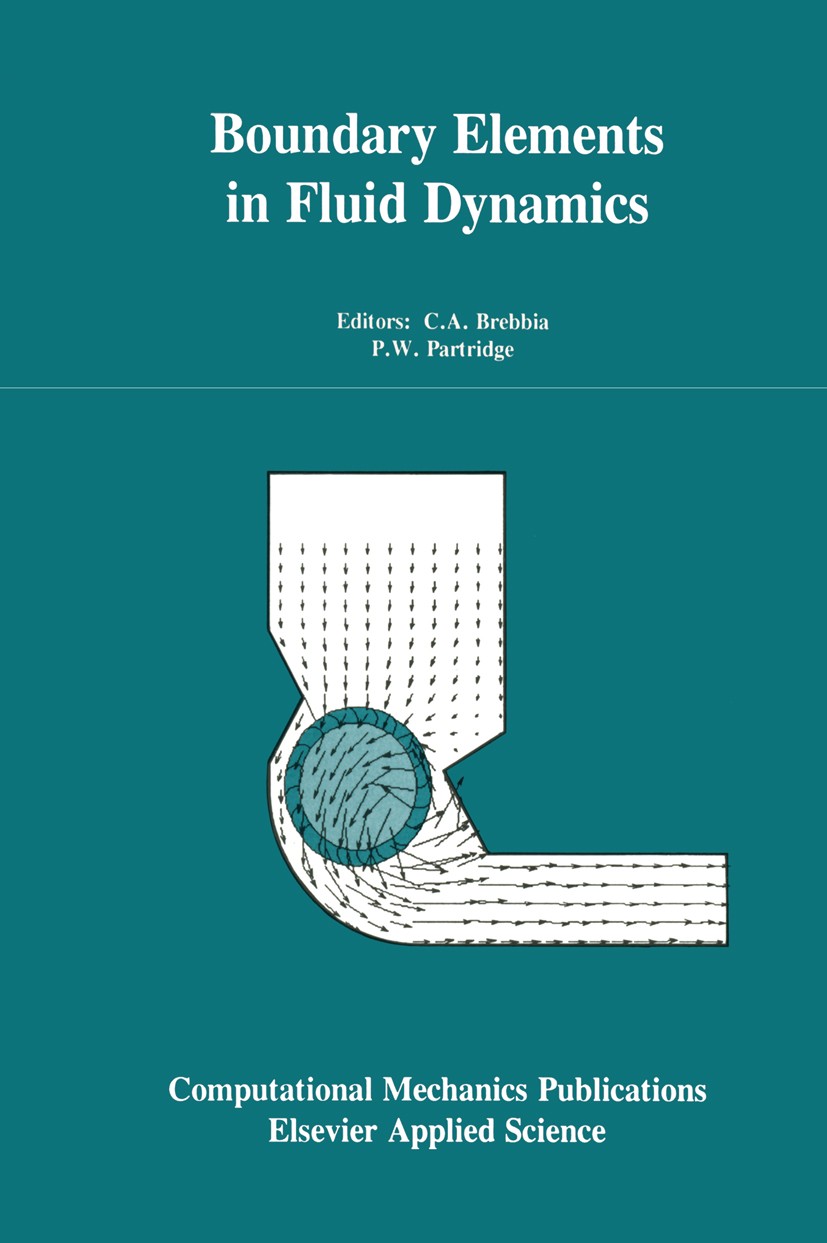 Titlebook: Boundary Elements in Fluid Dynamics; C. A. Brebbia,P. W. Partridge Book 1992 Computational Mechanics Publications 1992 computational fluid Titlebook: Boundary Elements in Fluid Dynamics; C. A. Brebbia,P. W. Partridge Book 1992 Computational Mechanics Publications 1992 computational fluid