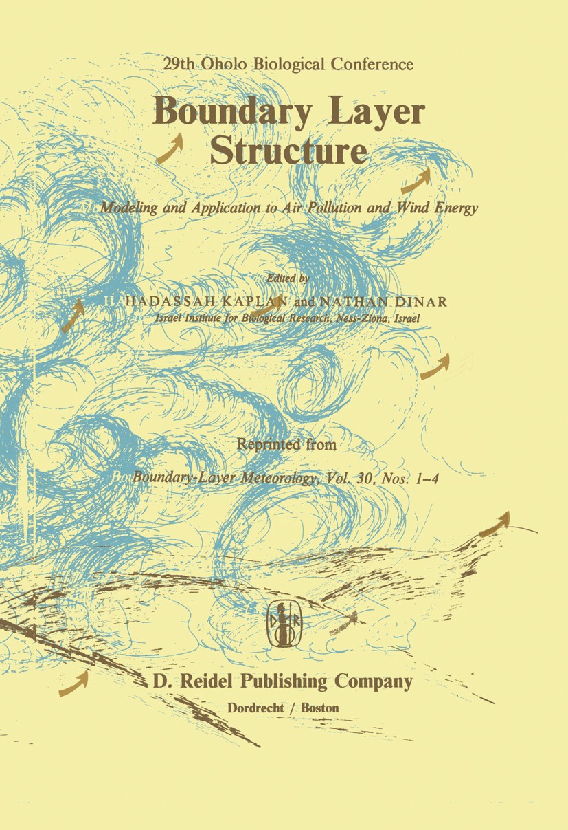 Titlebook: Boundary Layer Structure; Modeling and Applica Hadassah Kaplan,Nathan Dinar Book 1984 D. Reidel Publishing Company, Dordrecht, Holland 1984 Titlebook: Boundary Layer Structure; Modeling and Applica Hadassah Kaplan,Nathan Dinar Book 1984 D. Reidel Publishing Company, Dordrecht, Holland 1984