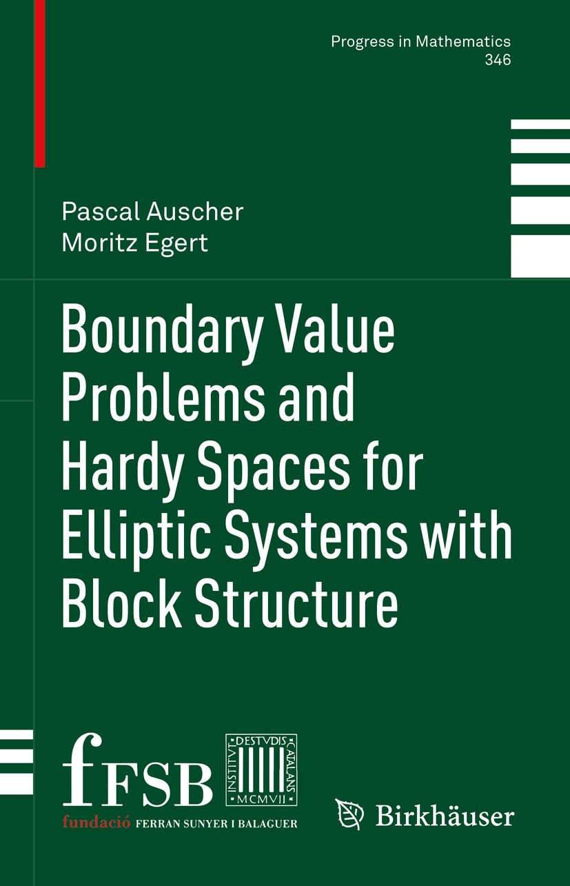 Titlebook: Boundary Value Problems and Hardy Spaces for Elliptic Systems with Block Structure; Pascal Auscher,Moritz Egert Book 2023 The Editor(s) (i Titlebook: Boundary Value Problems and Hardy Spaces for Elliptic Systems with Block Structure; Pascal Auscher,Moritz Egert Book 2023 The Editor(s) (i
