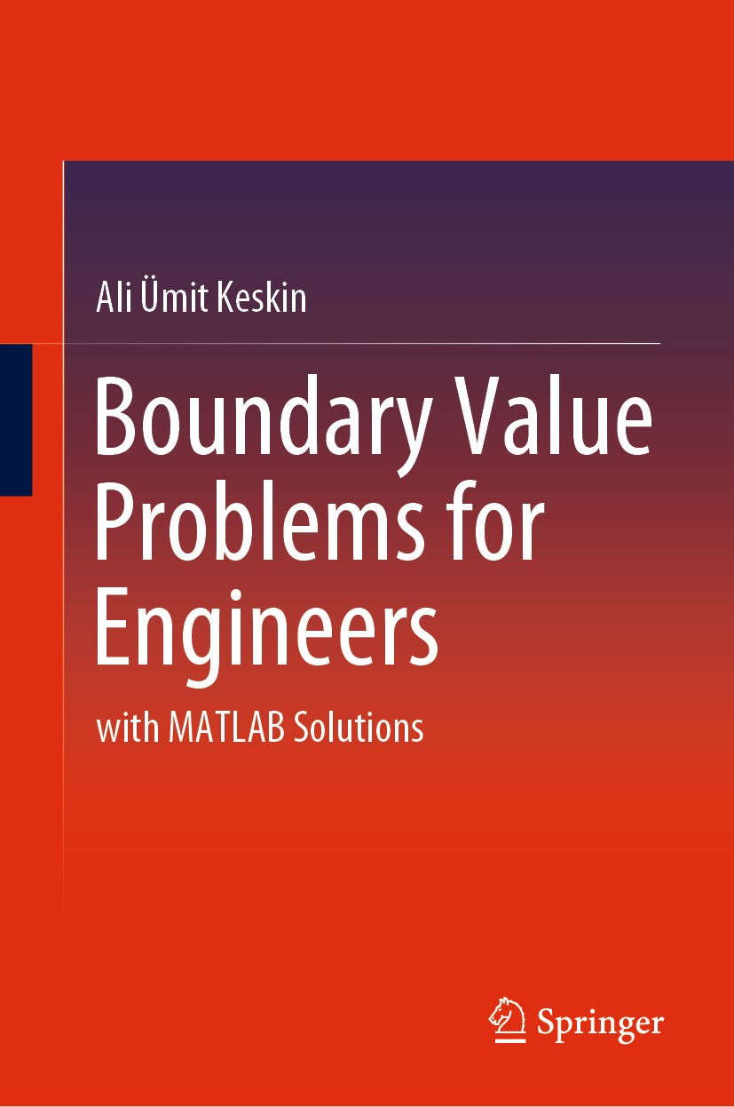 Titlebook: Boundary Value Problems for Engineers; with MATLAB Solution Ali Ümit Keskin Textbook 2019 Springer Nature Switzerland AG 2019 Boundary Valu Titlebook: Boundary Value Problems for Engineers; with MATLAB Solution Ali Ümit Keskin Textbook 2019 Springer Nature Switzerland AG 2019 Boundary Valu