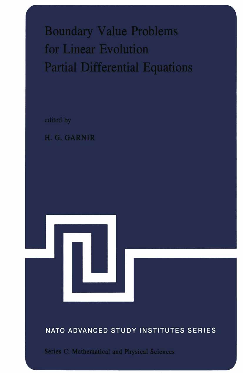 Titlebook: Boundary Value Problems for Linear Evolution Partial Differential Equations; Proceedings of the N H. G. Garnir Conference proceedings 1977 Titlebook: Boundary Value Problems for Linear Evolution Partial Differential Equations; Proceedings of the N H. G. Garnir Conference proceedings 1977