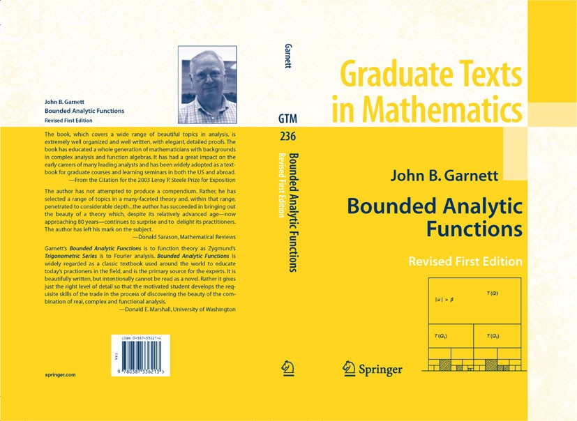 Titlebook: Bounded Analytic Functions; John B. Garnett Textbook 2007 Springer-Verlag New York 2007 algebra.analytic function.function.proof Titlebook: Bounded Analytic Functions; John B. Garnett Textbook 2007 Springer-Verlag New York 2007 algebra.analytic function.function.proof