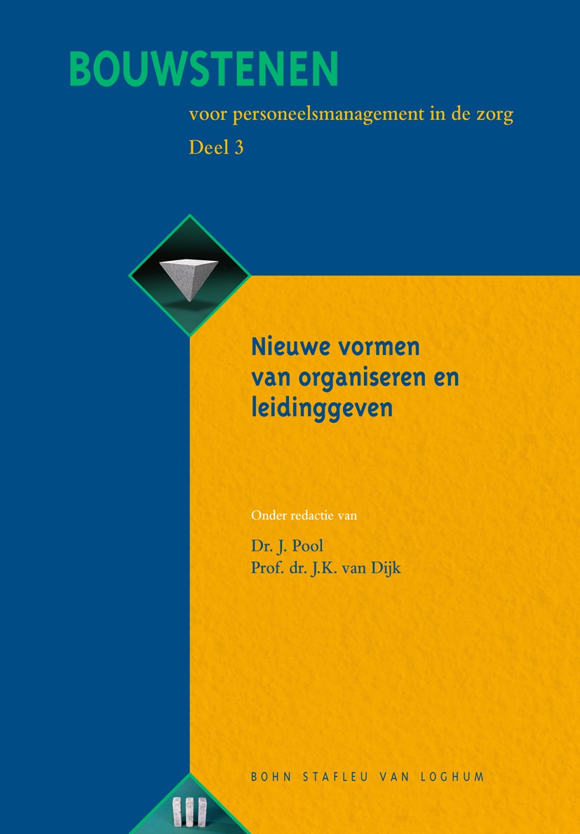 Titlebook: Bouwstenen voor personeelsmanagement in de zorg, deel 3; Nieuwe vormen van or J. Pool,J. K. Dijk Book Jan 1900Latest edition Bohn Stafleu v Titlebook: Bouwstenen voor personeelsmanagement in de zorg, deel 3; Nieuwe vormen van or J. Pool,J. K. Dijk Book Jan 1900Latest edition Bohn Stafleu v