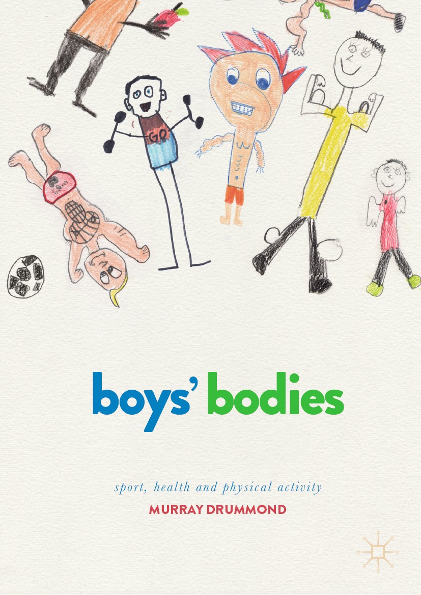 Titlebook: Boys‘ Bodies; Sport, Health and Ph Murray Drummond Book 2020 The Editor(s) (if applicable) and The Author(s) 2020 physical activity.health. Titlebook: Boys‘ Bodies; Sport, Health and Ph Murray Drummond Book 2020 The Editor(s) (if applicable) and The Author(s) 2020 physical activity.health.