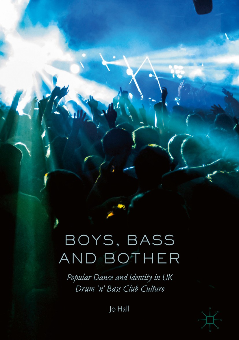 Titlebook: Boys, Bass and Bother; Popular Dance and Id Jo Hall Book 20181st edition The Editor(s) (if applicable) and The Author(s) 2018 culture.ident Titlebook: Boys, Bass and Bother; Popular Dance and Id Jo Hall Book 20181st edition The Editor(s) (if applicable) and The Author(s) 2018 culture.ident