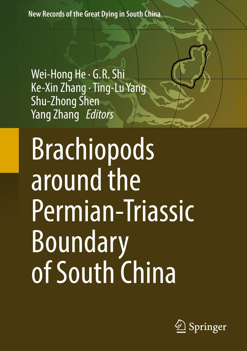 Titlebook: Brachiopods around the Permian-Triassic Boundary of South China; Wei-Hong He,G. R. Shi,Yang Zhang Book 2019 Springer Nature Singapore Pte Titlebook: Brachiopods around the Permian-Triassic Boundary of South China; Wei-Hong He,G. R. Shi,Yang Zhang Book 2019 Springer Nature Singapore Pte