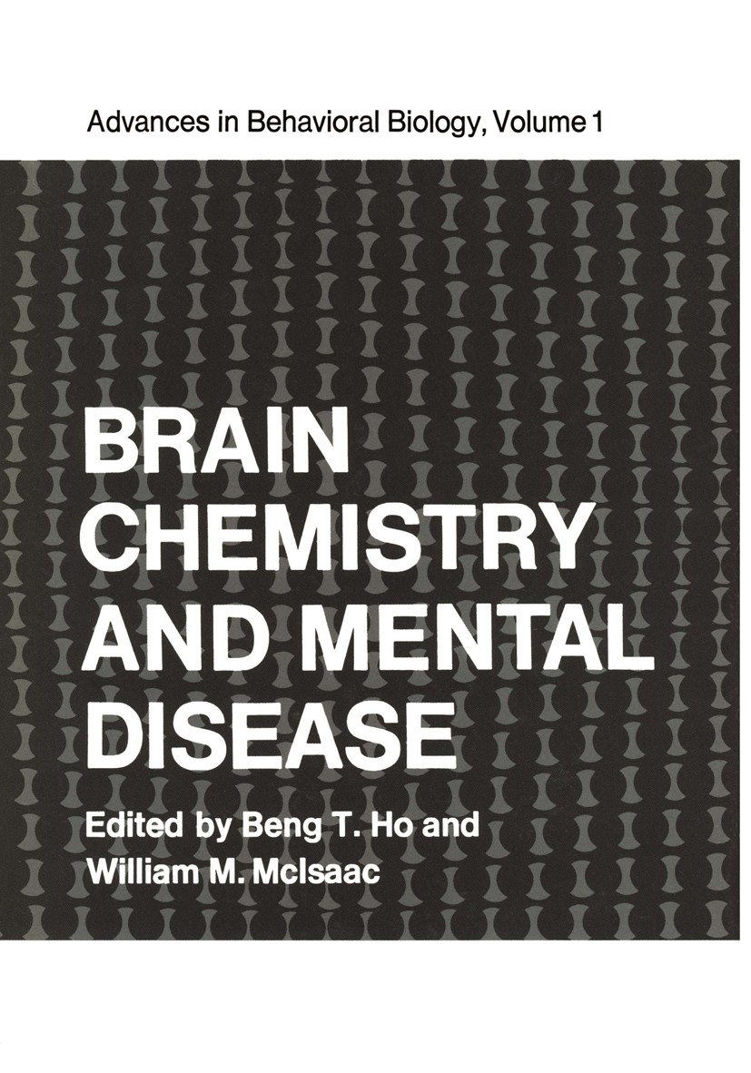 Titlebook: Brain Chemistry and Mental Disease; Proceedings of a Sym Beng T. Ho,William M. McIsaac Conference proceedings 1971 Springer Science+Busines Titlebook: Brain Chemistry and Mental Disease; Proceedings of a Sym Beng T. Ho,William M. McIsaac Conference proceedings 1971 Springer Science+Busines