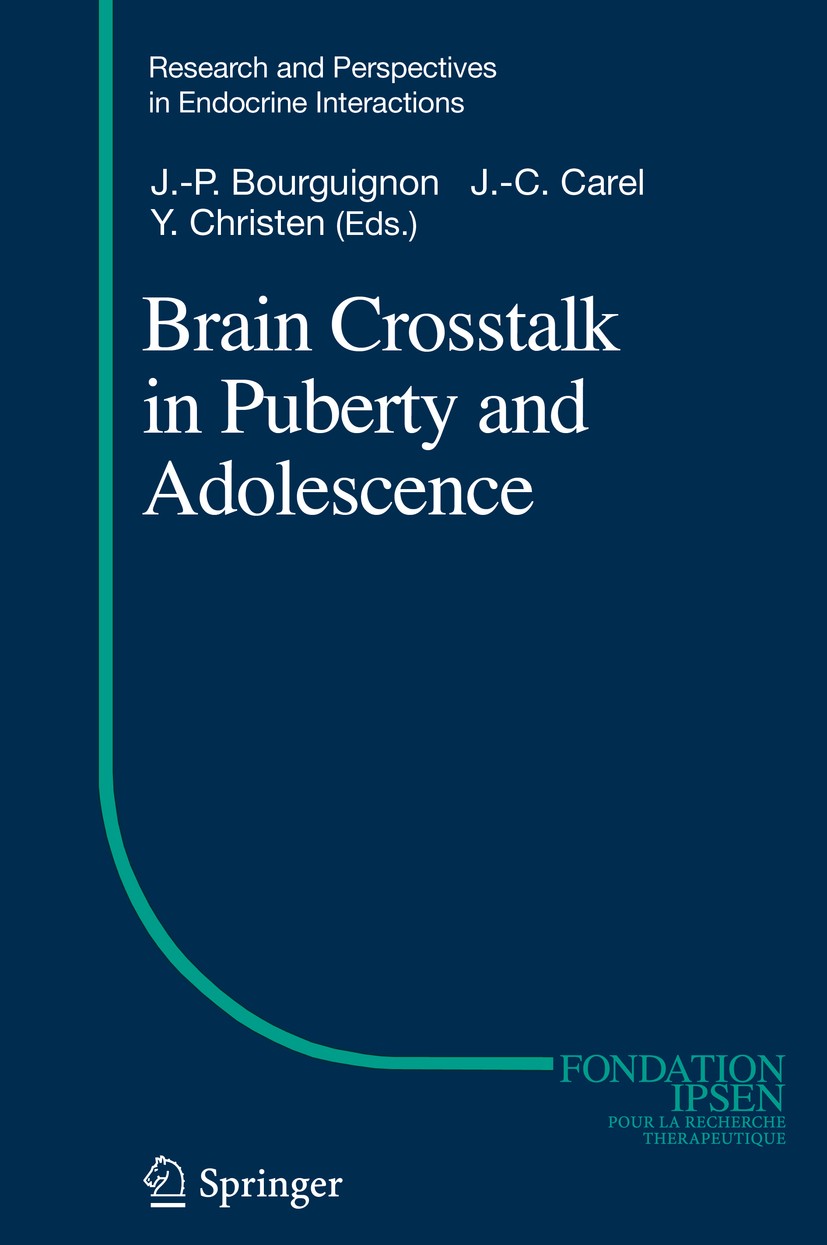 Titlebook: Brain Crosstalk in Puberty and Adolescence; Jean-Pierre Bourguignon,Jean-Claude Carel,Yves Chr Book 2015 Springer International Publishing Titlebook: Brain Crosstalk in Puberty and Adolescence; Jean-Pierre Bourguignon,Jean-Claude Carel,Yves Chr Book 2015 Springer International Publishing