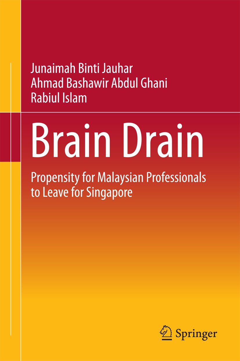 Titlebook: Brain Drain; Propensity for Malay Junaimah Binti Jauhar,Ahmad Bashawir Abdul Ghani,R Book 2016 Springer Science+Business Media Singapore 20 Titlebook: Brain Drain; Propensity for Malay Junaimah Binti Jauhar,Ahmad Bashawir Abdul Ghani,R Book 2016 Springer Science+Business Media Singapore 20