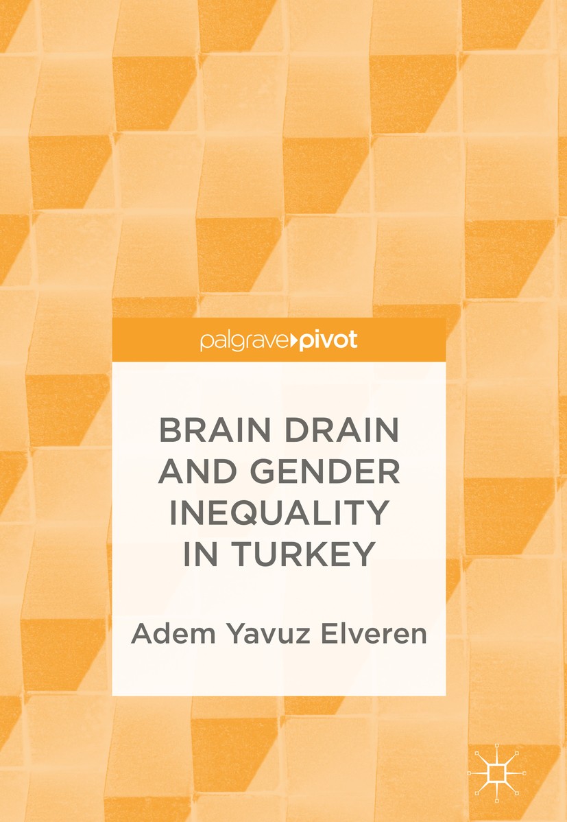 Titlebook: Brain Drain and Gender Inequality in Turkey; Adem Yavuz Elveren Book 2018 The Editor(s) (if applicable) and The Author(s), under exclusive Titlebook: Brain Drain and Gender Inequality in Turkey; Adem Yavuz Elveren Book 2018 The Editor(s) (if applicable) and The Author(s), under exclusive
