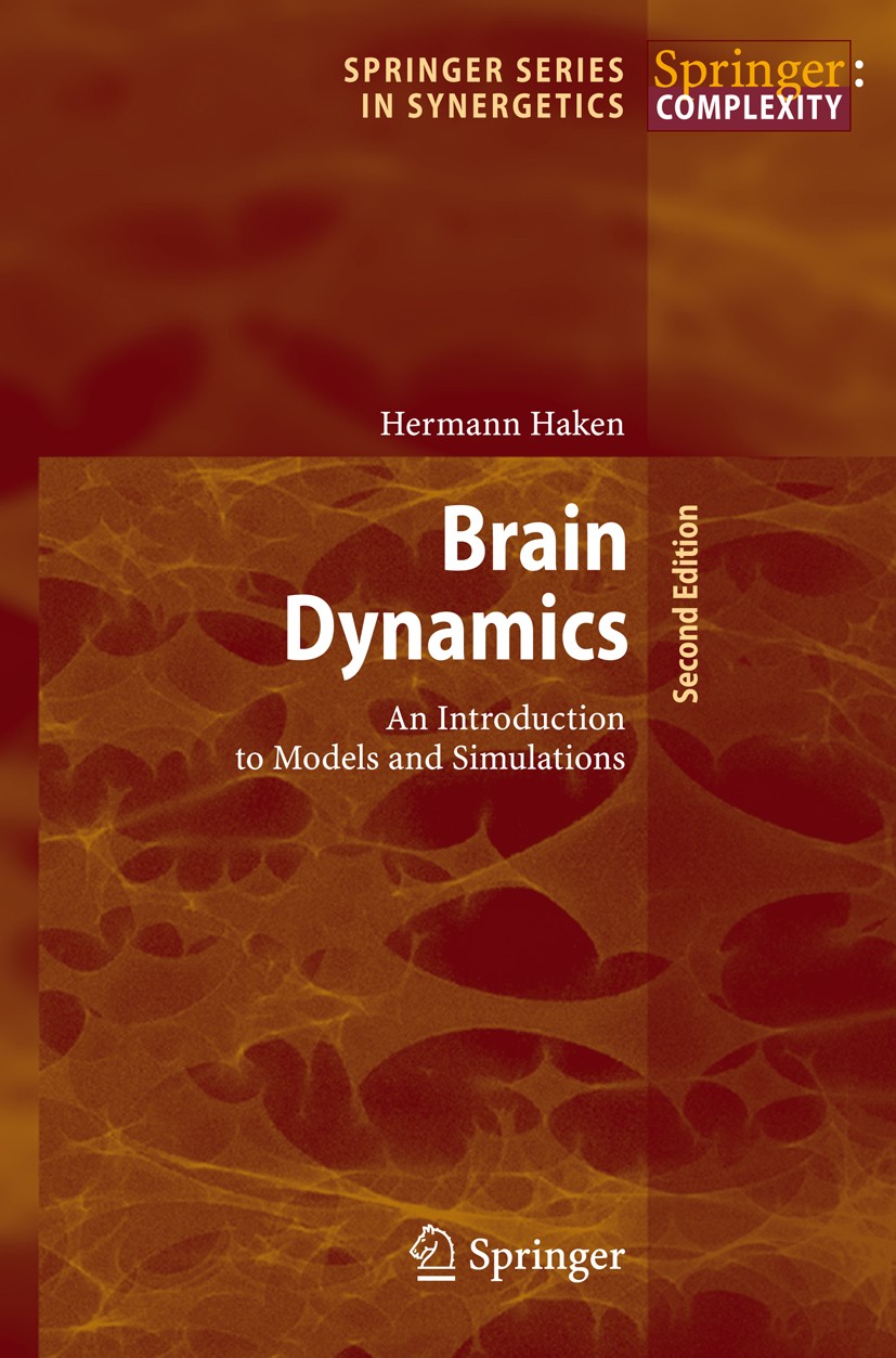 Titlebook: Brain Dynamics; An Introduction to M Hermann Haken Book 2008Latest edition Springer-Verlag Berlin Heidelberg 2008 Computational Neuroscienc Titlebook: Brain Dynamics; An Introduction to M Hermann Haken Book 2008Latest edition Springer-Verlag Berlin Heidelberg 2008 Computational Neuroscienc