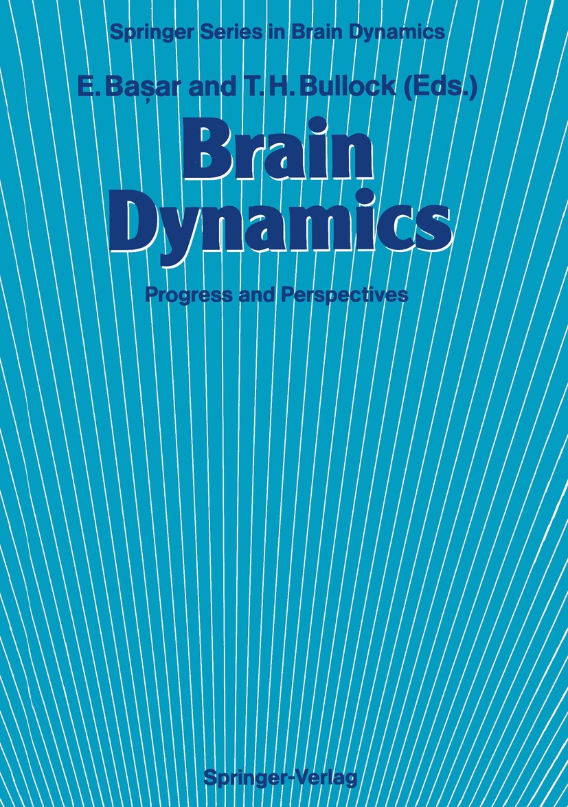 Titlebook: Brain Dynamics; Progress and Perspec Erol Başar,Theodore H. Bullock Conference proceedings 1989 Springer-Verlag Berlin Heidelberg 1989 Chao Titlebook: Brain Dynamics; Progress and Perspec Erol Başar,Theodore H. Bullock Conference proceedings 1989 Springer-Verlag Berlin Heidelberg 1989 Chao
