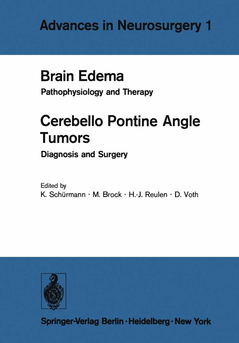 Titlebook: Brain Edema / Cerebello Pontine Angle Tumors; Pathophysiology and K. Schürmann,M. Brock,D. Voth Conference proceedings 1973 Springer-Verla Titlebook: Brain Edema / Cerebello Pontine Angle Tumors; Pathophysiology and K. Schürmann,M. Brock,D. Voth Conference proceedings 1973 Springer-Verla