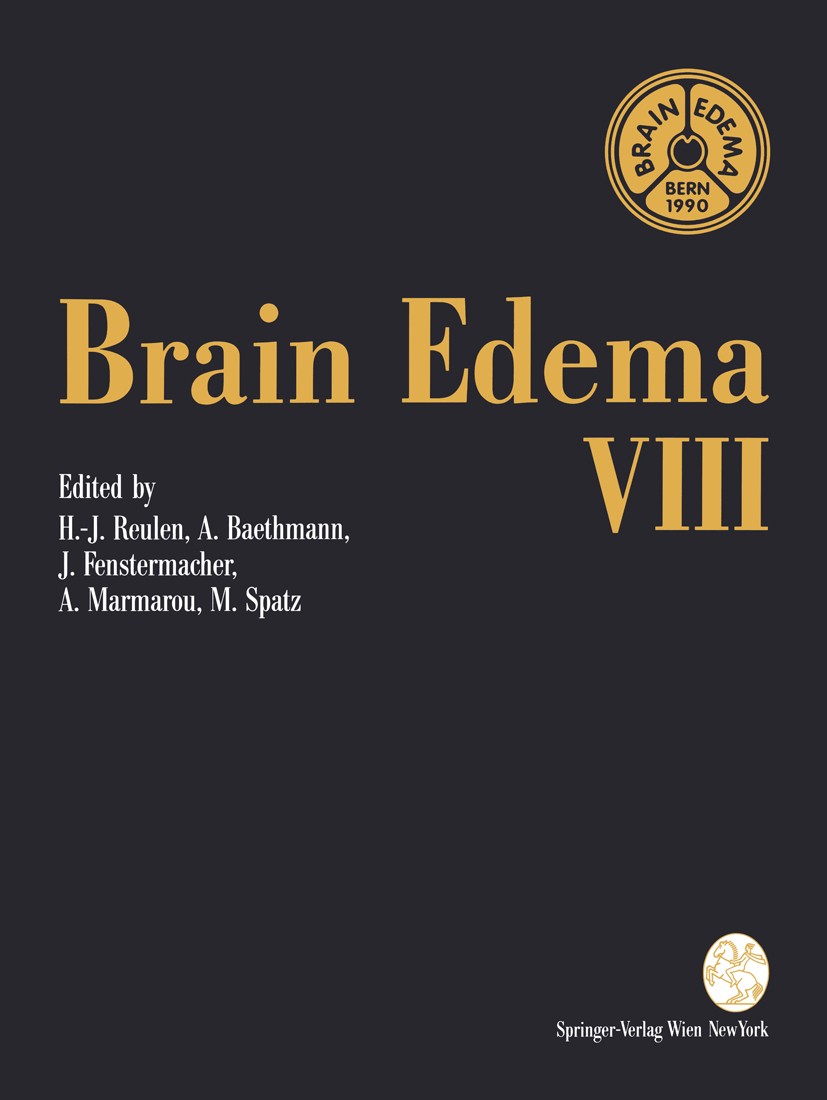 Titlebook: Brain Edema VIII; Proceedings of the E Hans-J. Reulen,Alexander Baethmann,Maria Spatz Conference proceedings 1990 Springer-Verlag/Wien 1990 Titlebook: Brain Edema VIII; Proceedings of the E Hans-J. Reulen,Alexander Baethmann,Maria Spatz Conference proceedings 1990 Springer-Verlag/Wien 1990