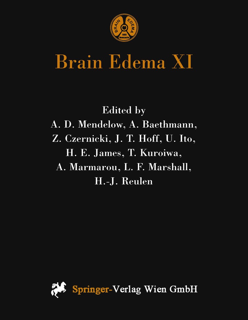 Titlebook: Brain Edema XI; Proceedings of the 1 A. David Mendelow,Alexander Baethmann,Hans-Jürgen Conference proceedings 2000 Springer-Verlag Wien 20 Titlebook: Brain Edema XI; Proceedings of the 1 A. David Mendelow,Alexander Baethmann,Hans-Jürgen Conference proceedings 2000 Springer-Verlag Wien 20