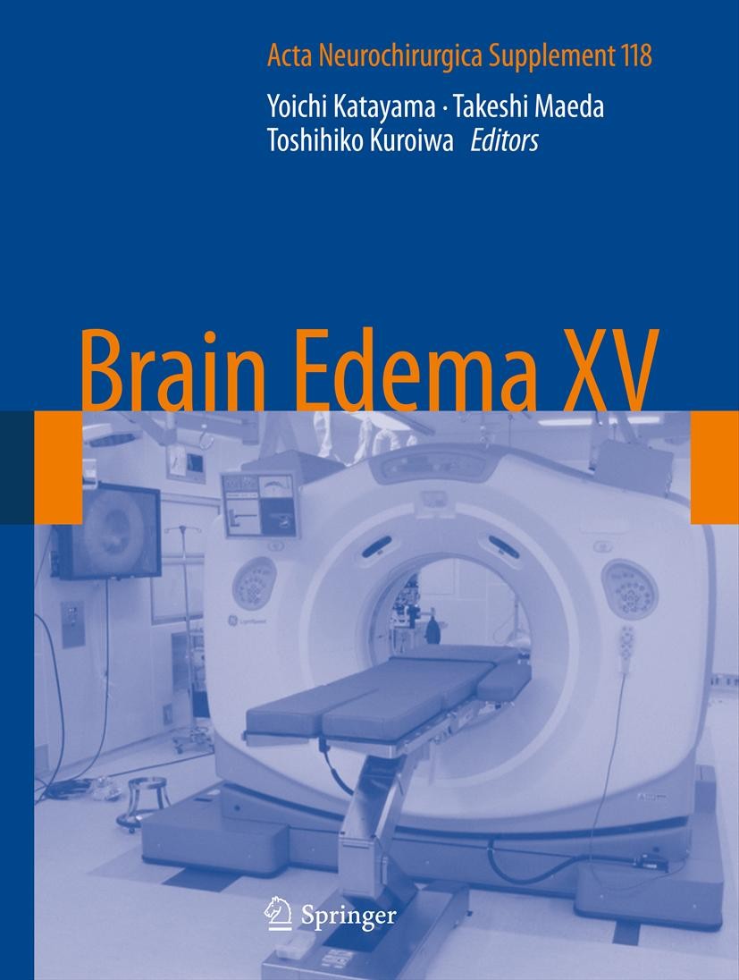 Titlebook: Brain Edema XV; Yoichi Katayama,Takeshi Maeda,Toshihiko Kuroiwa Conference proceedings 2013 Springer-Verlag Wien 2013 brain edema.cerebral Titlebook: Brain Edema XV; Yoichi Katayama,Takeshi Maeda,Toshihiko Kuroiwa Conference proceedings 2013 Springer-Verlag Wien 2013 brain edema.cerebral