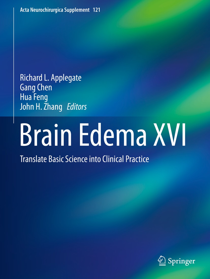 Titlebook: Brain Edema XVI; Translate Basic Scie Richard L. Applegate,Gang Chen,John H. Zhang Book 2016 Springer International Publishing Switzerland Titlebook: Brain Edema XVI; Translate Basic Scie Richard L. Applegate,Gang Chen,John H. Zhang Book 2016 Springer International Publishing Switzerland
