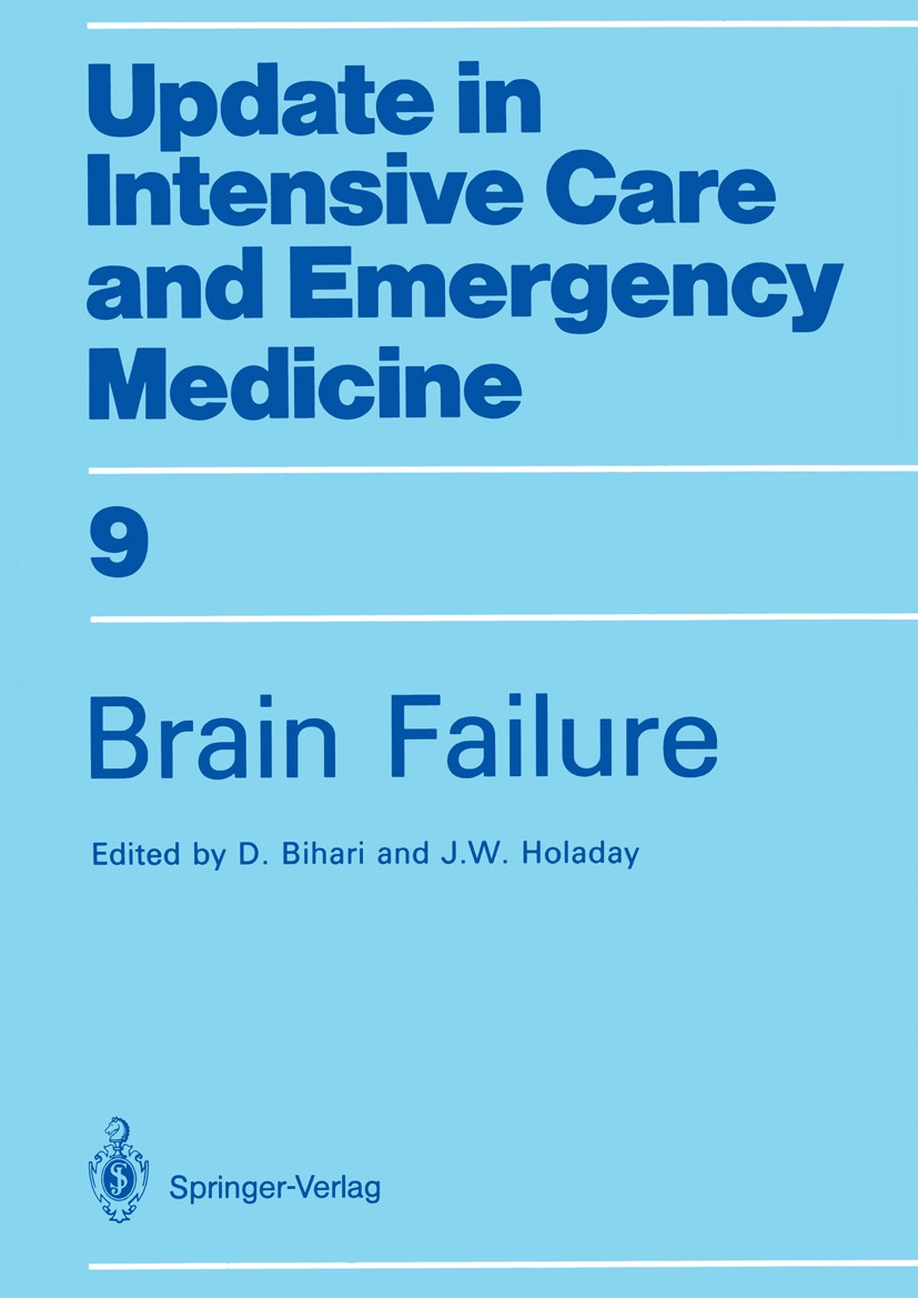 Titlebook: Brain Failure; David Bihari,John W. Holaday Conference proceedings 1989 Springer-Verlag Berlin Heidelberg 1989 Nervous System.Sepsis.Traum Titlebook: Brain Failure; David Bihari,John W. Holaday Conference proceedings 1989 Springer-Verlag Berlin Heidelberg 1989 Nervous System.Sepsis.Traum