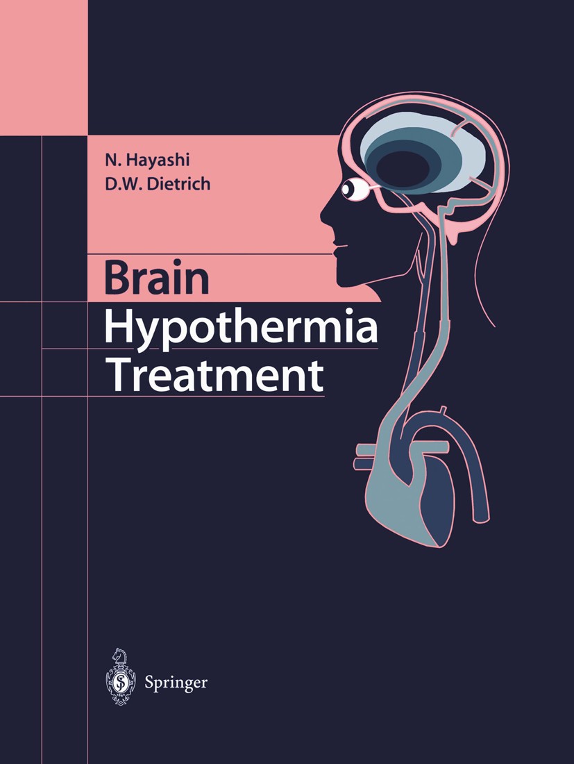 Titlebook: Brain Hypothermia Treatment; Nariyuki Hayashi,Dalton W. Dietrich Book 2004 Springer Japan 2004 Brain hypothermia in ICU.Nursing care of br Titlebook: Brain Hypothermia Treatment; Nariyuki Hayashi,Dalton W. Dietrich Book 2004 Springer Japan 2004 Brain hypothermia in ICU.Nursing care of br