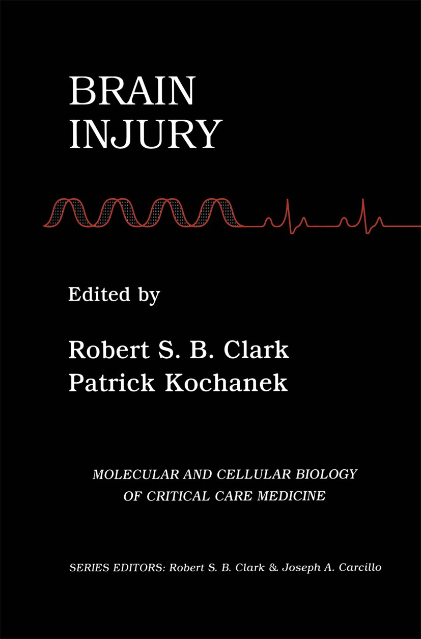 Titlebook: Brain Injury; Robert S. B. Clark,Patrick Kochanek Book 2001 Springer Science+Business Media New York 2001 Alzheimer.Neurointensiv.Trauma.a Titlebook: Brain Injury; Robert S. B. Clark,Patrick Kochanek Book 2001 Springer Science+Business Media New York 2001 Alzheimer.Neurointensiv.Trauma.a