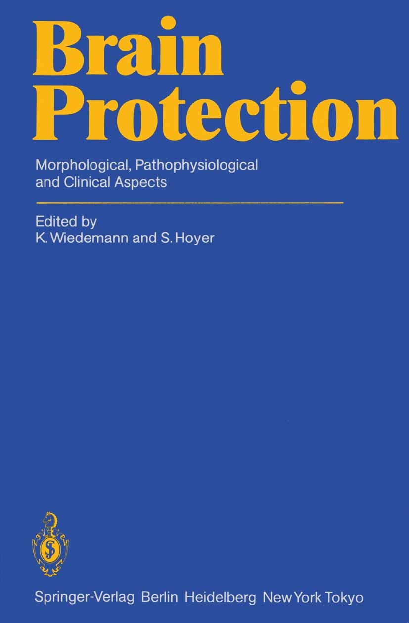 Titlebook: Brain Protection; Morphological, Patho Klaus Wiedemann,Siegfried Hoyer Book 1983 Springer-Verlag Berlin Heidelberg 1983 Arzneitherapie.Barb Titlebook: Brain Protection; Morphological, Patho Klaus Wiedemann,Siegfried Hoyer Book 1983 Springer-Verlag Berlin Heidelberg 1983 Arzneitherapie.Barb