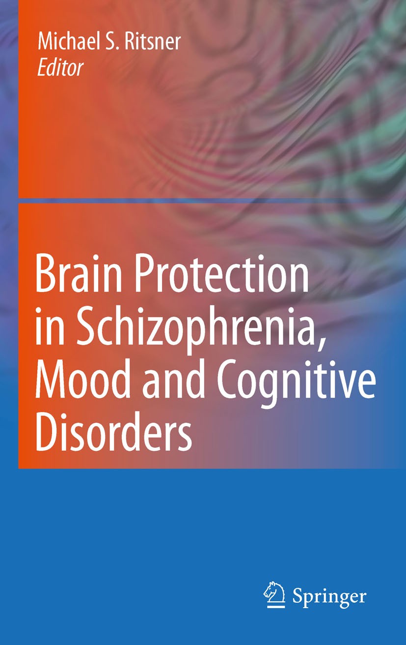 Titlebook: Brain Protection in Schizophrenia, Mood and Cognitive Disorders; Michael S. Ritsner Book 2010 Springer Science+Business Media B.V. 2010 Co Titlebook: Brain Protection in Schizophrenia, Mood and Cognitive Disorders; Michael S. Ritsner Book 2010 Springer Science+Business Media B.V. 2010 Co