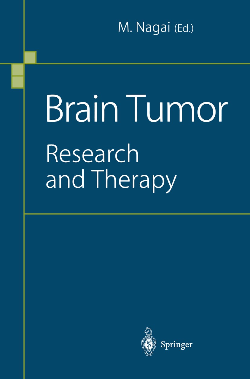 Titlebook: Brain Tumor; Research and Therapy Masakatsu Nagai (Professor and Chairman) Conference proceedings 1996 Springer Japan 1996 Grading.brain.br Titlebook: Brain Tumor; Research and Therapy Masakatsu Nagai (Professor and Chairman) Conference proceedings 1996 Springer Japan 1996 Grading.brain.br