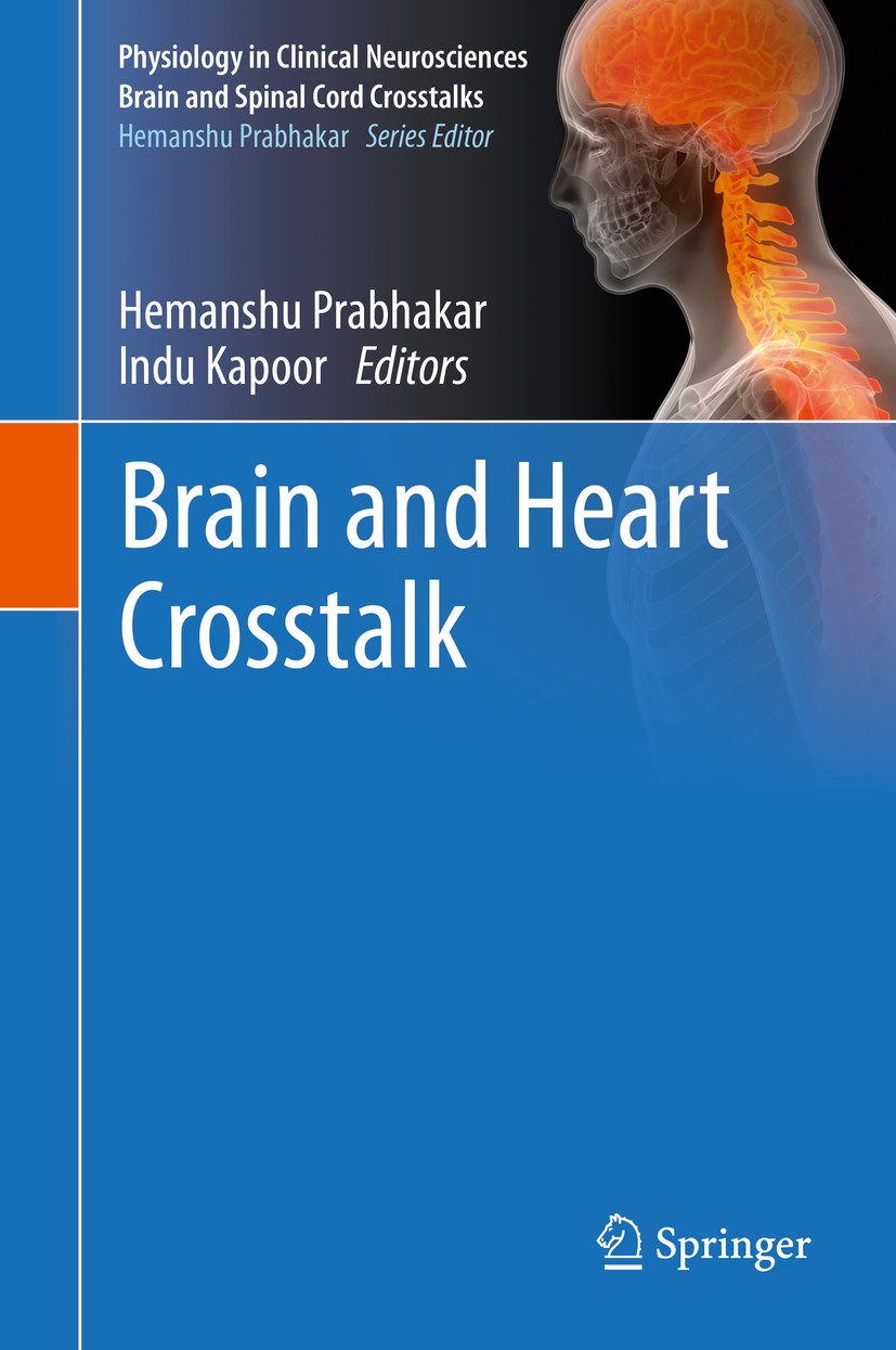 Titlebook: Brain and Heart Crosstalk; Hemanshu Prabhakar,Indu Kapoor Book 2020 Springer Nature Singapore Pte Ltd. 2020 Brain.Neuronal injury.Side Eff Titlebook: Brain and Heart Crosstalk; Hemanshu Prabhakar,Indu Kapoor Book 2020 Springer Nature Singapore Pte Ltd. 2020 Brain.Neuronal injury.Side Eff