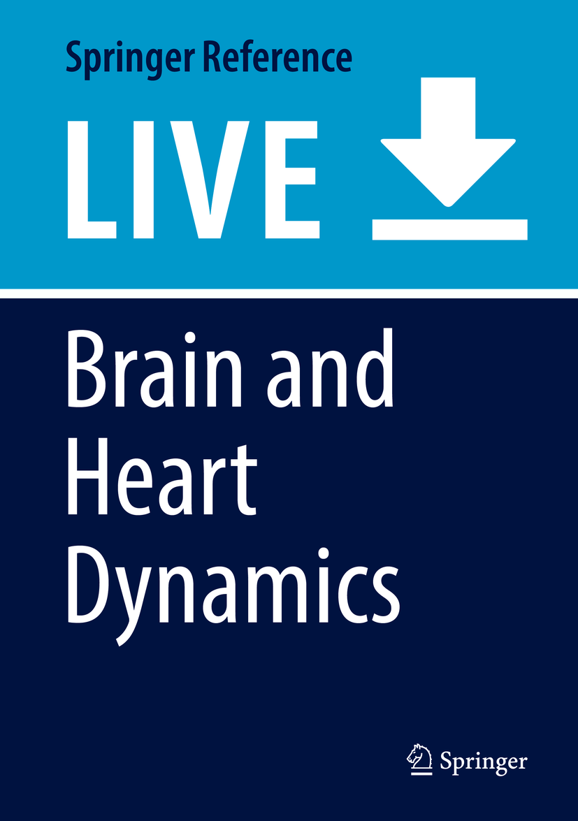 Titlebook: Brain and Heart Dynamics; Stefano Govoni,Pierluigi Politi,Emilio Vanoli Living reference work 20200th edition Brain-heart axis.Brain-hear Titlebook: Brain and Heart Dynamics; Stefano Govoni,Pierluigi Politi,Emilio Vanoli Living reference work 20200th edition Brain-heart axis.Brain-hear