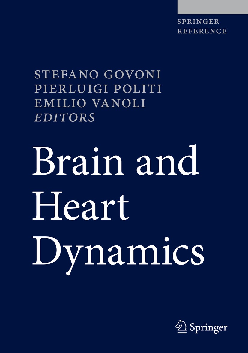Titlebook: Brain and Heart Dynamics; Stefano Govoni,Pierluigi Politi,Emilio Vanoli Reference work 2020 Springer Nature Switzerland AG 2020 Brain-hear Titlebook: Brain and Heart Dynamics; Stefano Govoni,Pierluigi Politi,Emilio Vanoli Reference work 2020 Springer Nature Switzerland AG 2020 Brain-hear