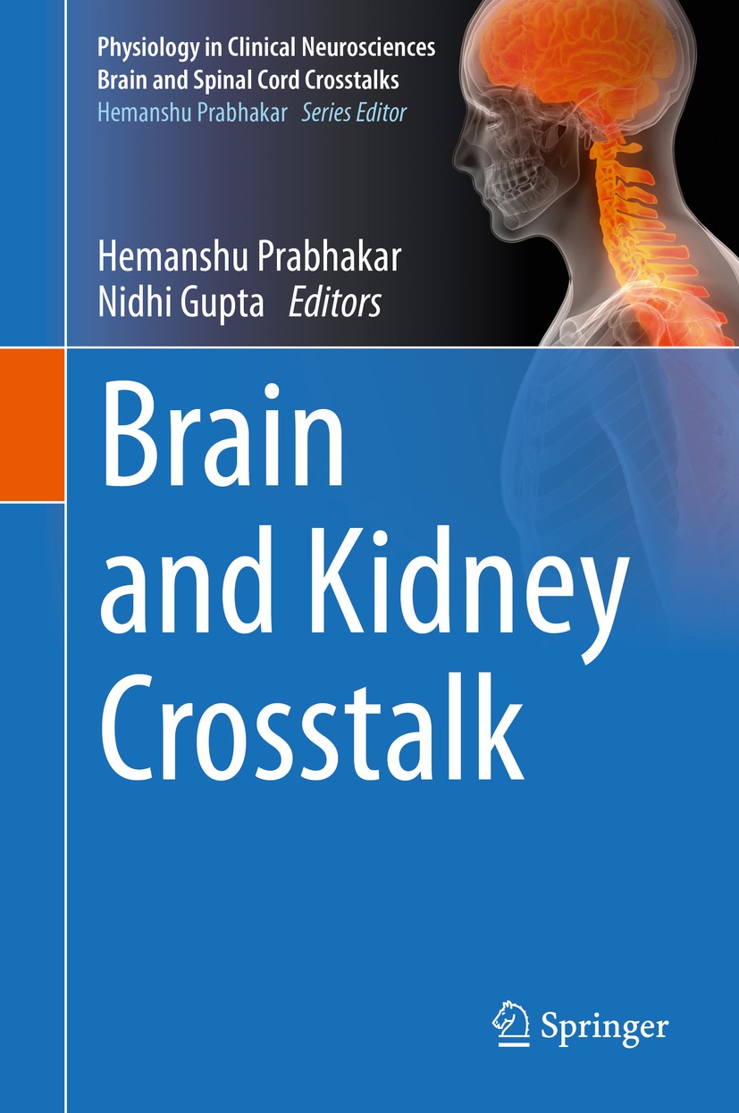 Titlebook: Brain and Kidney Crosstalk; Hemanshu Prabhakar,Nidhi Gupta Book 2020 Springer Nature Singapore Pte Ltd. 2020 Brain.Kidney.Systemic complic Titlebook: Brain and Kidney Crosstalk; Hemanshu Prabhakar,Nidhi Gupta Book 2020 Springer Nature Singapore Pte Ltd. 2020 Brain.Kidney.Systemic complic