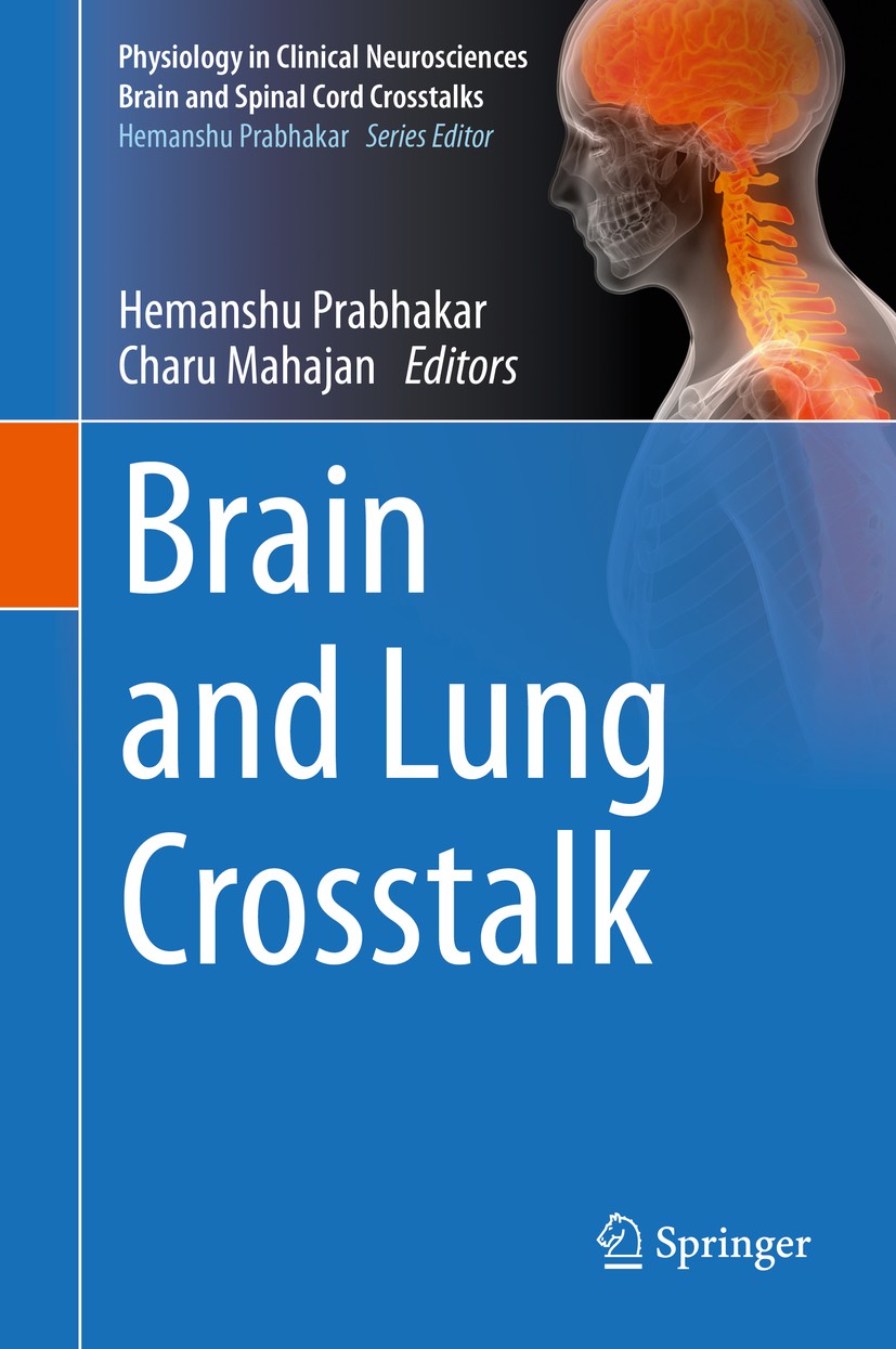 Titlebook: Brain and Lung Crosstalk; Hemanshu Prabhakar,Charu Mahajan Book 2020 Springer Nature Singapore Pte Ltd. 2020 Brain.Lung.Systemic Complicat Titlebook: Brain and Lung Crosstalk; Hemanshu Prabhakar,Charu Mahajan Book 2020 Springer Nature Singapore Pte Ltd. 2020 Brain.Lung.Systemic Complicat