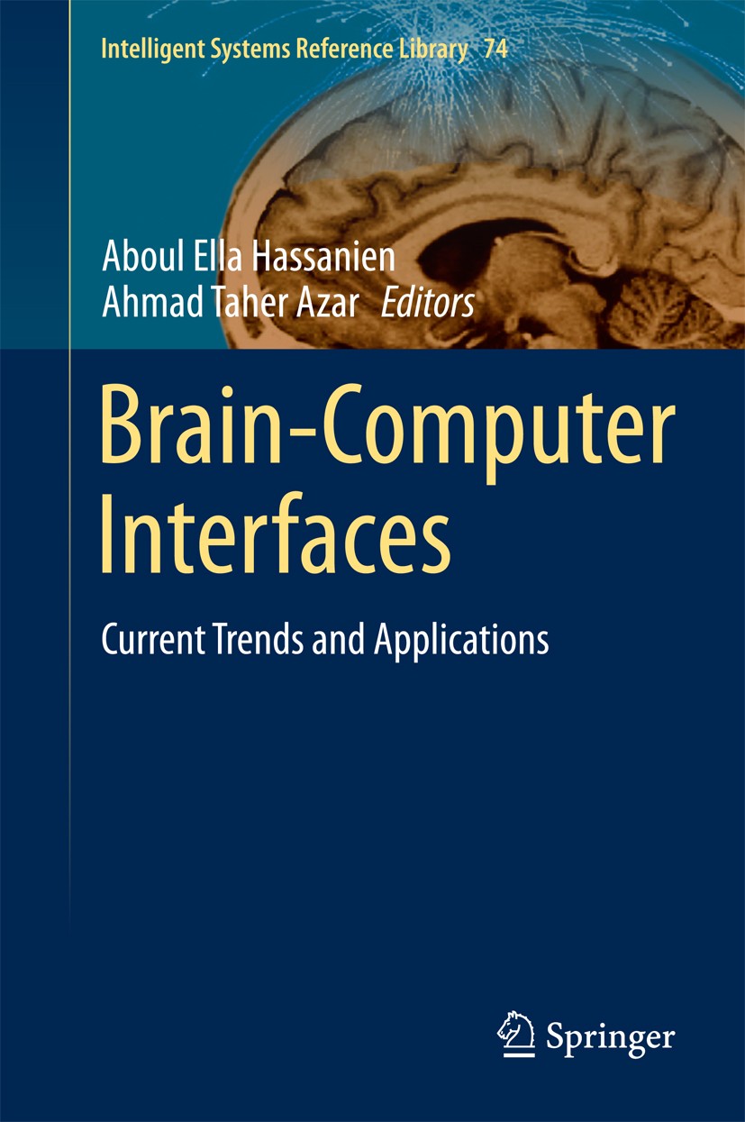 Titlebook: Brain-Computer Interfaces; Current Trends and A Aboul Ella Hassanien,Ahmad Taher Azar Book 2015 Springer International Publishing Switzerla Titlebook: Brain-Computer Interfaces; Current Trends and A Aboul Ella Hassanien,Ahmad Taher Azar Book 2015 Springer International Publishing Switzerla