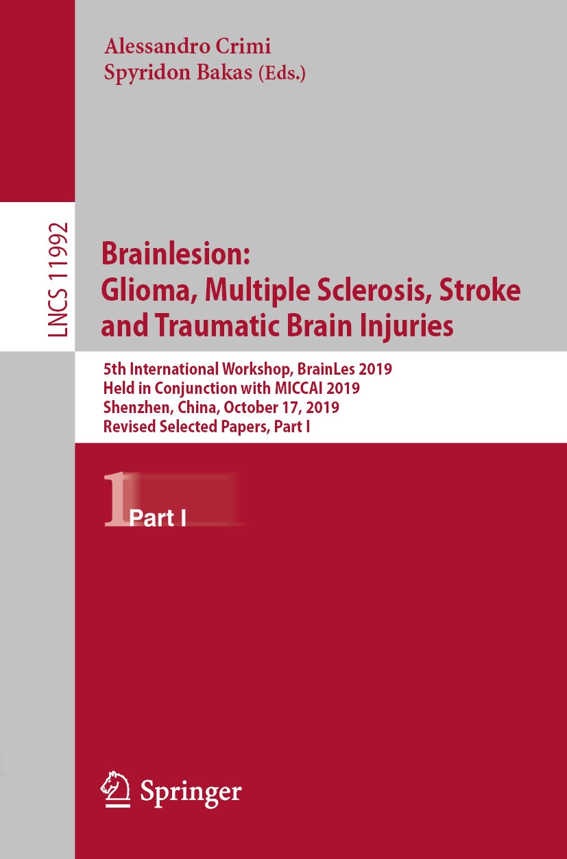 Titlebook: Brainlesion: Glioma, Multiple Sclerosis, Stroke and Traumatic Brain Injuries; 5th International Wo Alessandro Crimi,Spyridon Bakas Conferen Titlebook: Brainlesion: Glioma, Multiple Sclerosis, Stroke and Traumatic Brain Injuries; 5th International Wo Alessandro Crimi,Spyridon Bakas Conferen