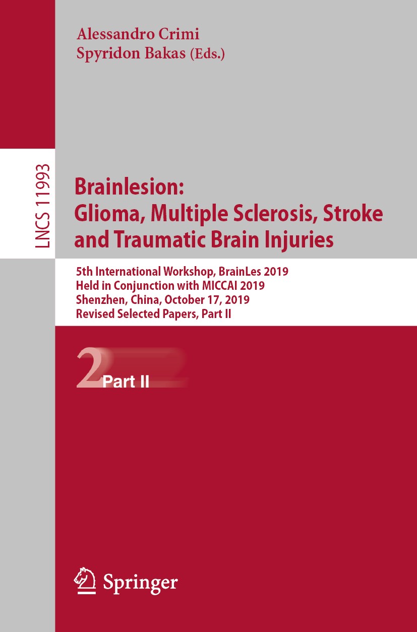 Titlebook: Brainlesion: Glioma, Multiple Sclerosis, Stroke and Traumatic Brain Injuries; 5th International Wo Alessandro Crimi,Spyridon Bakas Conferen Titlebook: Brainlesion: Glioma, Multiple Sclerosis, Stroke and Traumatic Brain Injuries; 5th International Wo Alessandro Crimi,Spyridon Bakas Conferen
