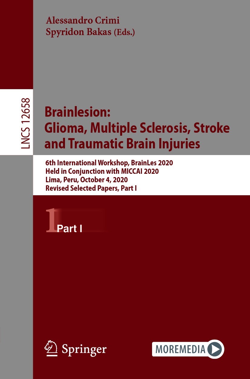 Titlebook: Brainlesion: Glioma, Multiple Sclerosis, Stroke and Traumatic Brain Injuries; 6th International Wo Alessandro Crimi,Spyridon Bakas Conferen Titlebook: Brainlesion: Glioma, Multiple Sclerosis, Stroke and Traumatic Brain Injuries; 6th International Wo Alessandro Crimi,Spyridon Bakas Conferen