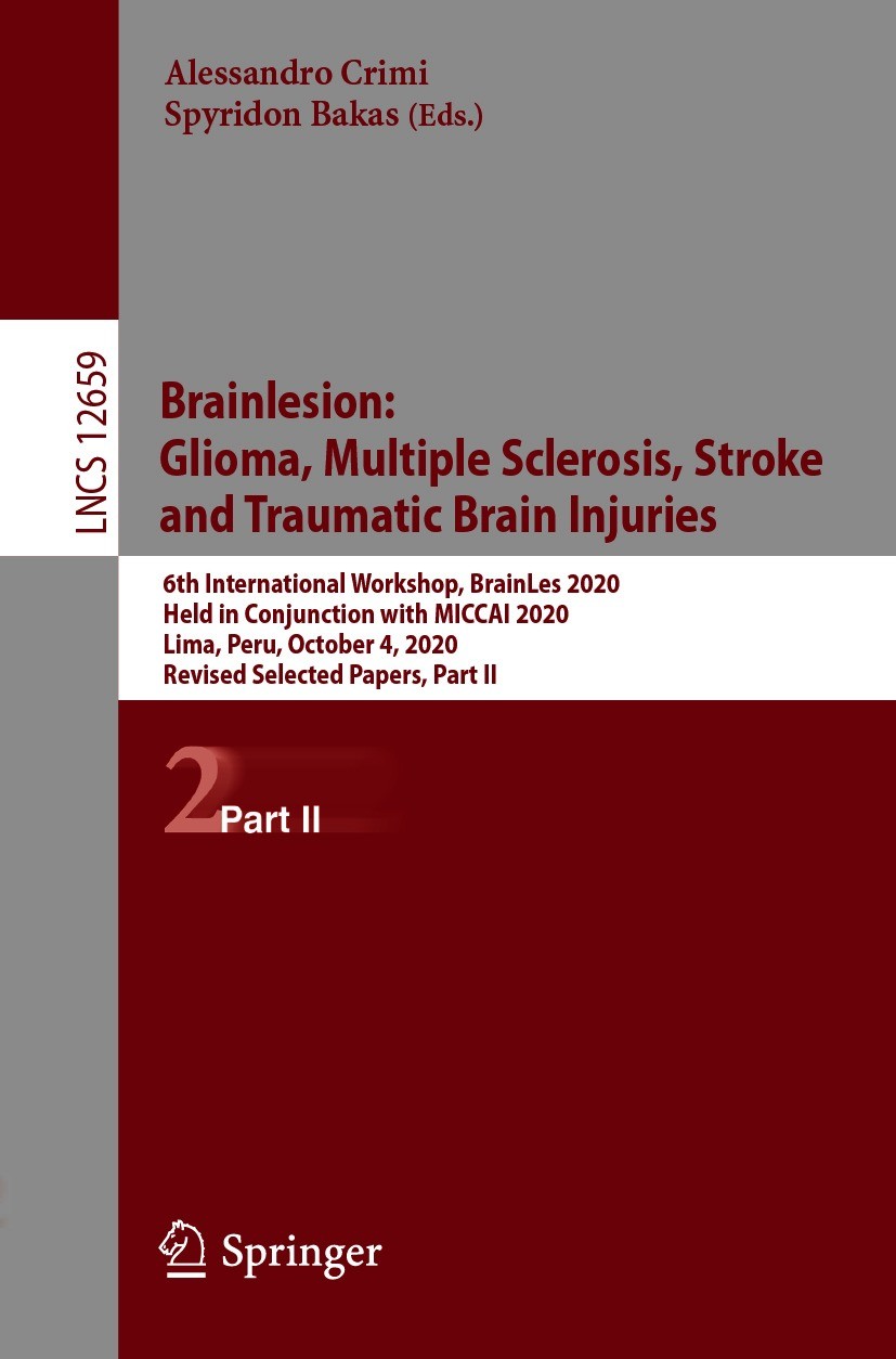 Titlebook: Brainlesion: Glioma, Multiple Sclerosis, Stroke and Traumatic Brain Injuries; 6th International Wo Alessandro Crimi,Spyridon Bakas Conferen Titlebook: Brainlesion: Glioma, Multiple Sclerosis, Stroke and Traumatic Brain Injuries; 6th International Wo Alessandro Crimi,Spyridon Bakas Conferen
