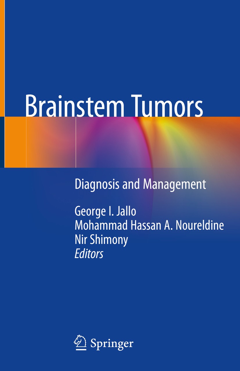 Titlebook: Brainstem Tumors; Diagnosis and Manage George I. Jallo,Mohammad Hassan A. Noureldine,Nir Book 2020 Springer Nature Switzerland AG 2020 bra Titlebook: Brainstem Tumors; Diagnosis and Manage George I. Jallo,Mohammad Hassan A. Noureldine,Nir Book 2020 Springer Nature Switzerland AG 2020 bra