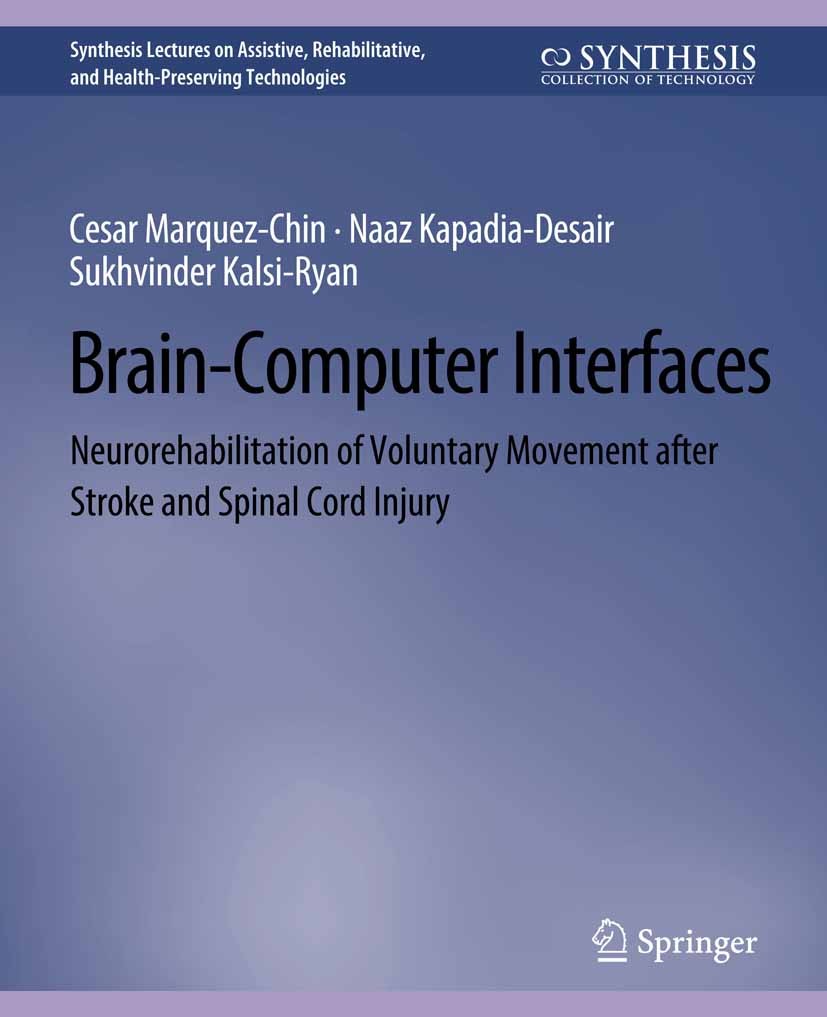 Titlebook: Brain–Computer Interfaces; Neurorehabilitation Cesar Marquez-Chin,Naaz Kapadia-Desai,Sukhvinder K Book 2021 Springer Nature Switzerland AG Titlebook: Brain–Computer Interfaces; Neurorehabilitation Cesar Marquez-Chin,Naaz Kapadia-Desai,Sukhvinder K Book 2021 Springer Nature Switzerland AG