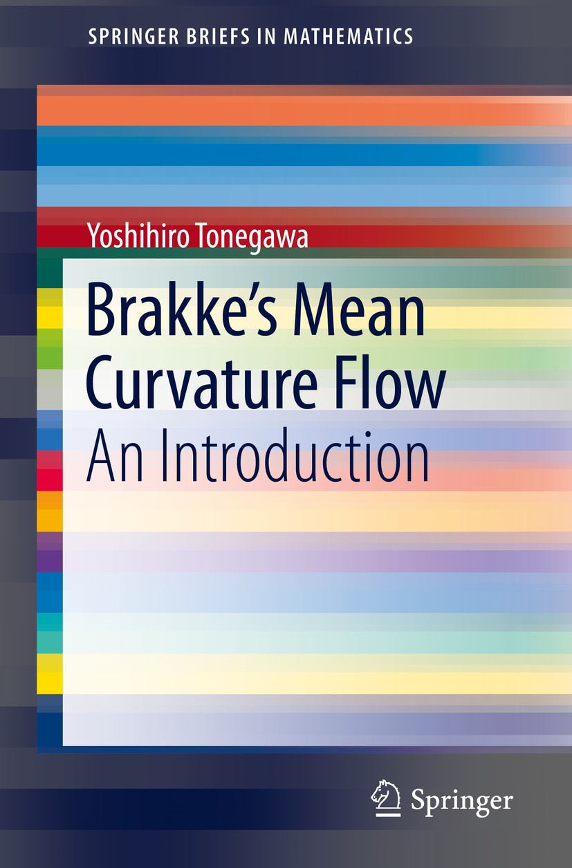 Titlebook: Brakke‘s Mean Curvature Flow; An Introduction Yoshihiro Tonegawa Book 2019 The Author(s), under exclusive license to Springer Nature Singap Titlebook: Brakke‘s Mean Curvature Flow; An Introduction Yoshihiro Tonegawa Book 2019 The Author(s), under exclusive license to Springer Nature Singap
