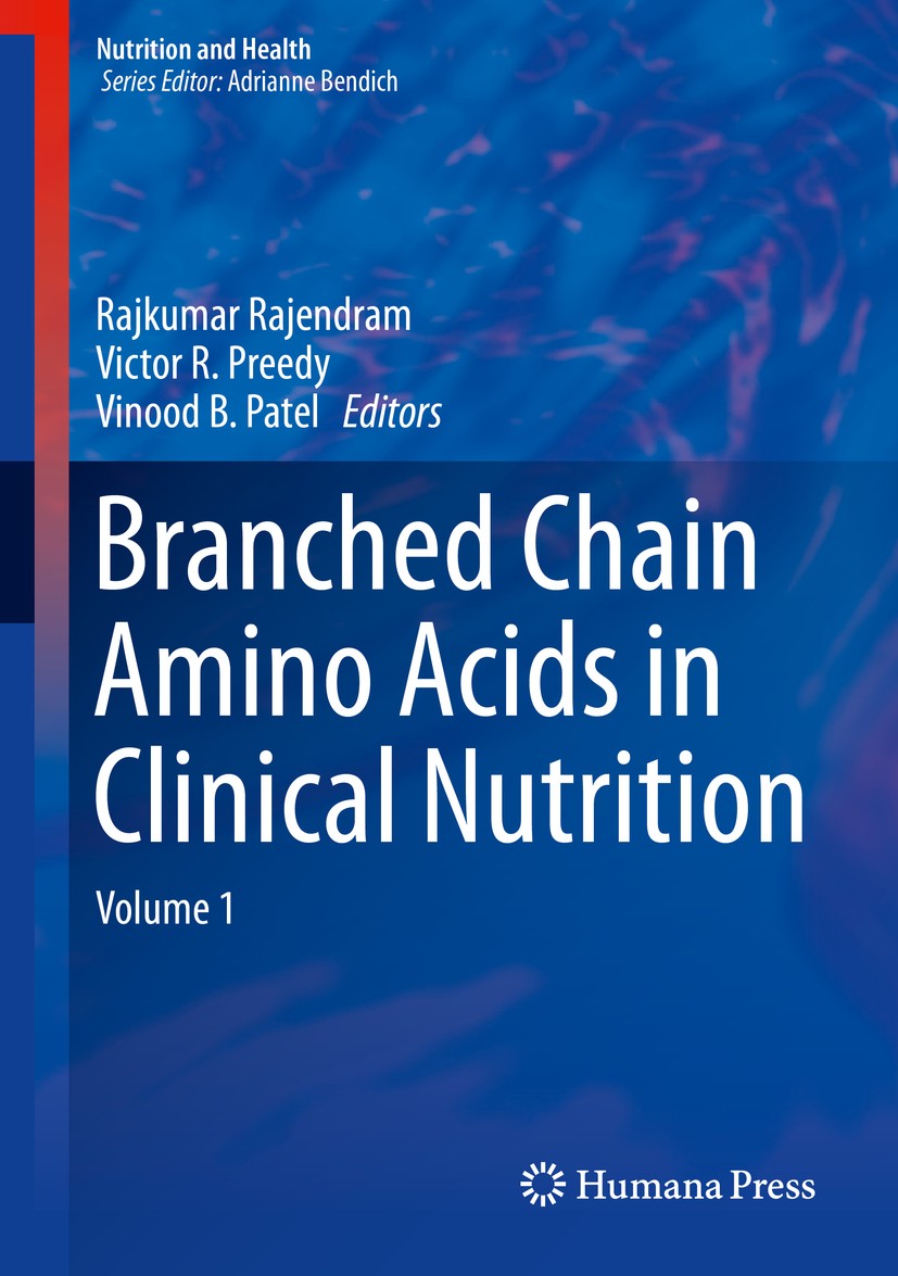 Titlebook: Branched Chain Amino Acids in Clinical Nutrition; Volume 1 Rajkumar Rajendram,Victor R. Preedy,Vinood B. Pate Book 2015 Springer Science+Bu Titlebook: Branched Chain Amino Acids in Clinical Nutrition; Volume 1 Rajkumar Rajendram,Victor R. Preedy,Vinood B. Pate Book 2015 Springer Science+Bu