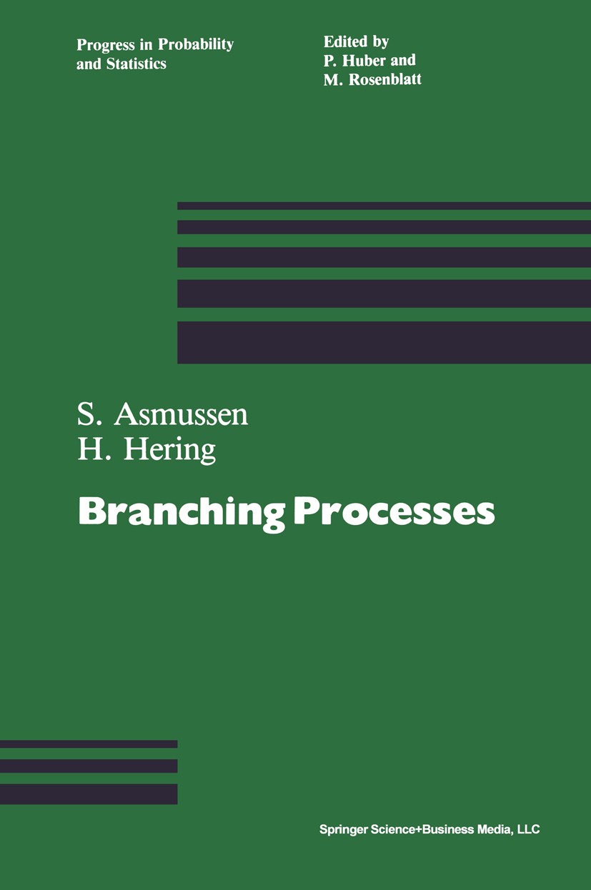 Titlebook: Branching Processes; Søren Asmussen,Heinrich Hering Book 1983 Springer Science+Business Media New York 1983 Branching process.Galton-Watso Titlebook: Branching Processes; Søren Asmussen,Heinrich Hering Book 1983 Springer Science+Business Media New York 1983 Branching process.Galton-Watso
