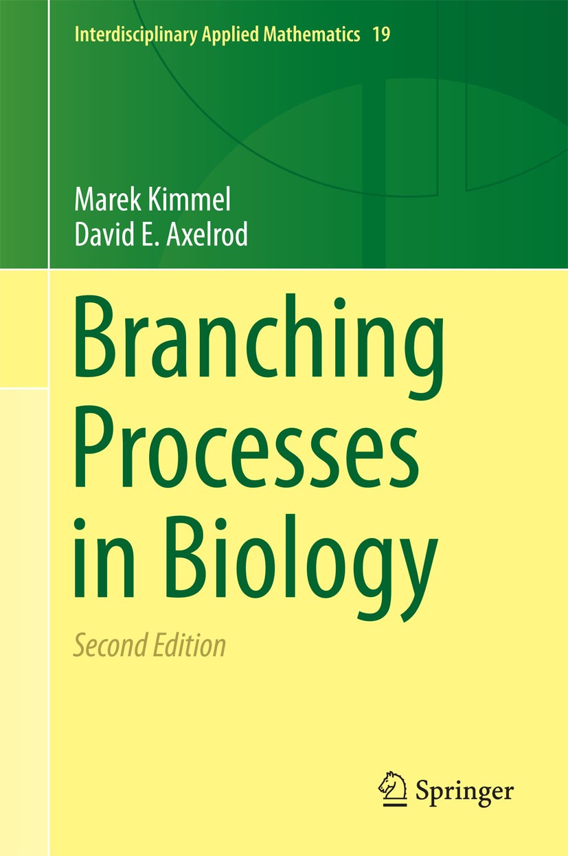 Titlebook: Branching Processes in Biology; Marek Kimmel,David E. Axelrod Textbook 2015Latest edition Springer Science+Business Media, LLC 2015 Bellma Titlebook: Branching Processes in Biology; Marek Kimmel,David E. Axelrod Textbook 2015Latest edition Springer Science+Business Media, LLC 2015 Bellma