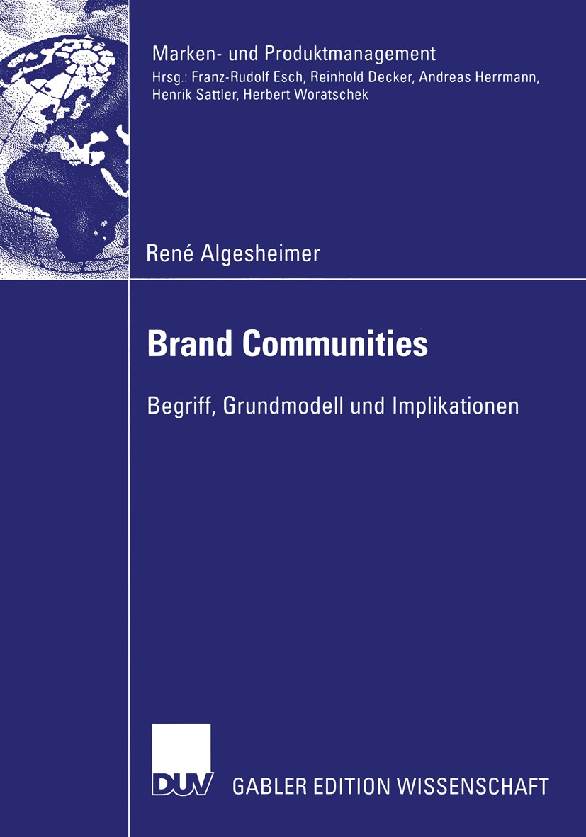 Titlebook: Brand Communities; Begriff, Grundmodell René Algesheimer Book 2004 Deutscher Universitäts-Verlag/GWV Fachverlage GmbH, Wiesbaden 2004 Bezug Titlebook: Brand Communities; Begriff, Grundmodell René Algesheimer Book 2004 Deutscher Universitäts-Verlag/GWV Fachverlage GmbH, Wiesbaden 2004 Bezug