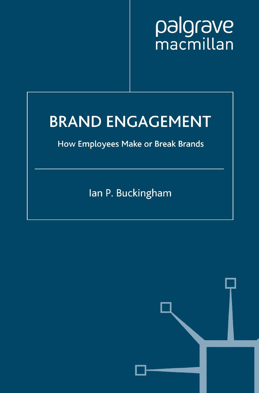 Titlebook: Brand Engagement; Ian P. Buckingham Book 2008 Palgrave Macmillan, a division of Macmillan Publishers Limited 2008 brand.branding.communica Titlebook: Brand Engagement; Ian P. Buckingham Book 2008 Palgrave Macmillan, a division of Macmillan Publishers Limited 2008 brand.branding.communica