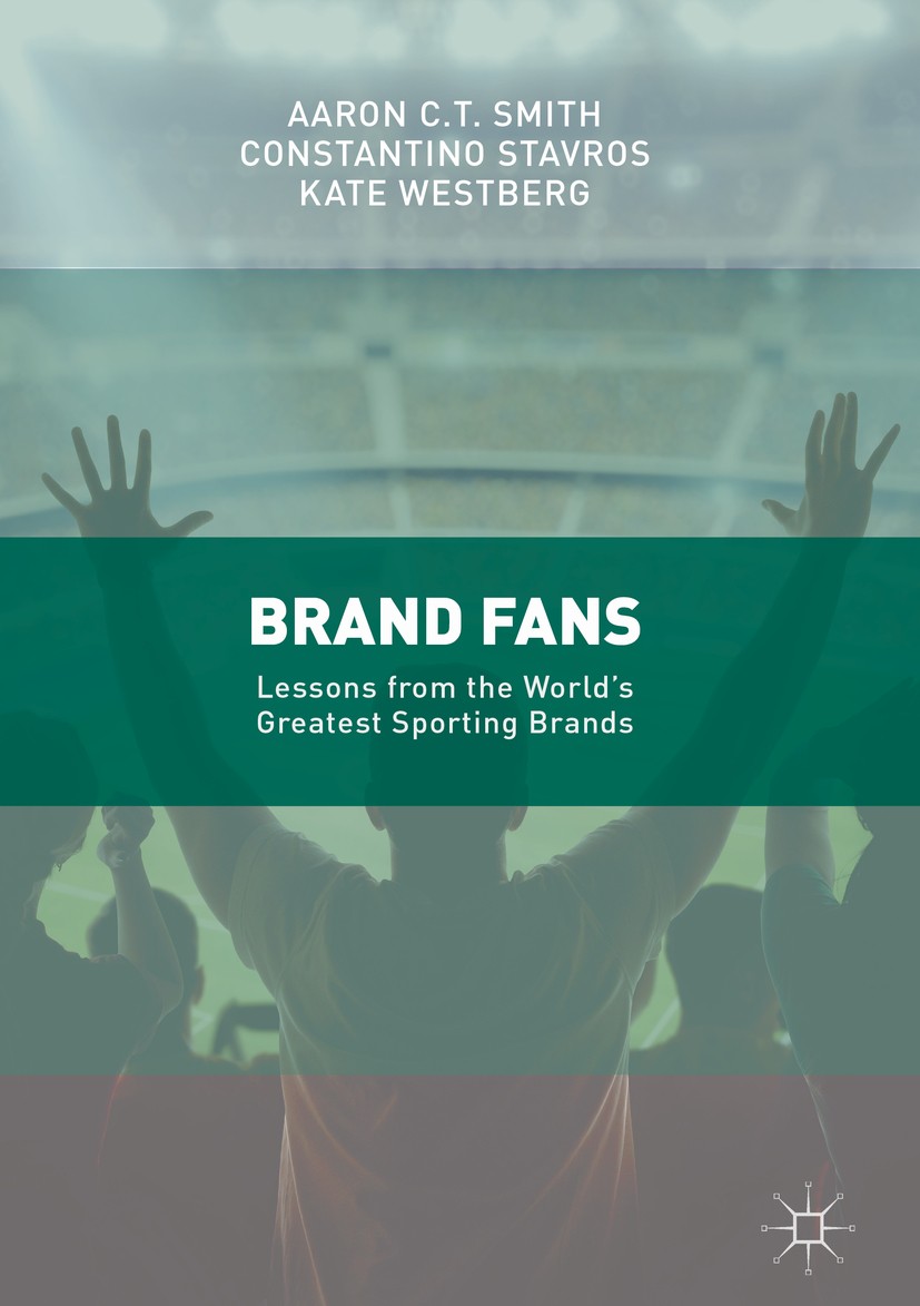 Titlebook: Brand Fans; Lessons from the Wor Aaron C.T. Smith,Constantino Stavros,Kate Westberg Book 2017 The Editor(s) (if applicable) and The Author( Titlebook: Brand Fans; Lessons from the Wor Aaron C.T. Smith,Constantino Stavros,Kate Westberg Book 2017 The Editor(s) (if applicable) and The Author(