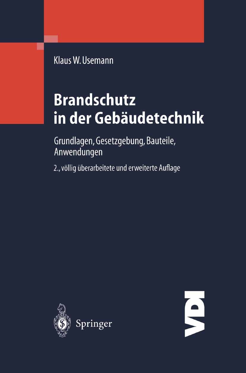 Titlebook: Brandschutz in der Gebäudetechnik; Grundlagen Gesetzgeb Klaus W. Usemann Book 2003Latest edition Springer-Verlag Berlin Heidelberg 2003 Bau Titlebook: Brandschutz in der Gebäudetechnik; Grundlagen Gesetzgeb Klaus W. Usemann Book 2003Latest edition Springer-Verlag Berlin Heidelberg 2003 Bau