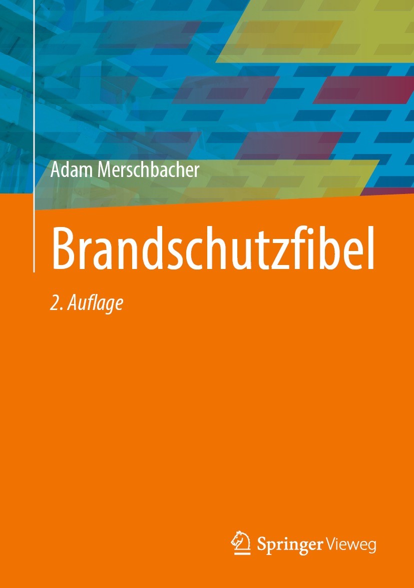Titlebook: Brandschutzfibel; Adam Merschbacher Book 2021Latest edition Springer Fachmedien Wiesbaden GmbH, ein Teil von Springer Nature 2021 Brandsch Titlebook: Brandschutzfibel; Adam Merschbacher Book 2021Latest edition Springer Fachmedien Wiesbaden GmbH, ein Teil von Springer Nature 2021 Brandsch