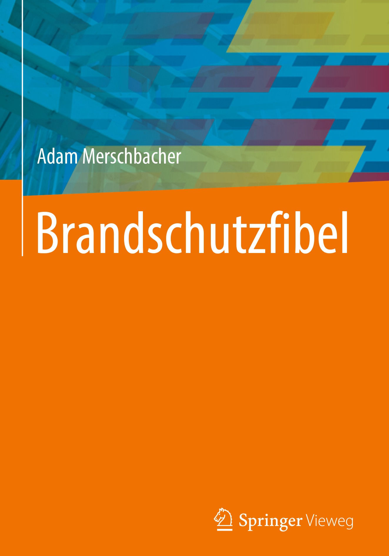 Titlebook: Brandschutzfibel; Adam Merschbacher Book 20181st edition Springer Fachmedien Wiesbaden GmbH, ein Teil von Springer Nature 2018 Brandschutz Titlebook: Brandschutzfibel; Adam Merschbacher Book 20181st edition Springer Fachmedien Wiesbaden GmbH, ein Teil von Springer Nature 2018 Brandschutz